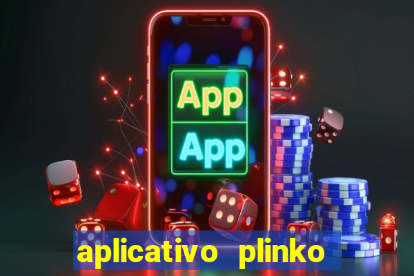 aplicativo plinko paga mesmo